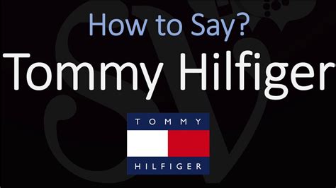 tommy hilfiger pronunciation chart